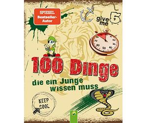 100 Dinge, die ein Junge wissen muss I Für Jungen ab 8 Jahren: Tipps, Tricks & Antworten | Geschenk zur Kommunion, Geburtstag & Weihnachten für Jungs