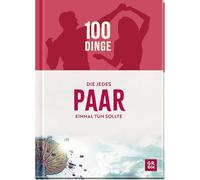 100 Dinge, die jedes Paar einmal tun sollte: Abwechslungsreiche Bucketlist-Ideen für abenteuerlustige Paare. Geschenk zur Hochzeit, zum Jahrestag oder einfach so