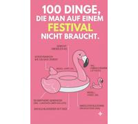 100 DINGE, DIE MAN AUF EINEM FESTIVAL NICHT BRAUCHT