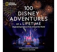 National Geographic – 100 Aventuras Disney para toda la vida – Experiencias mágicas de todo el mundo