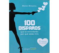 100 disparos que te recordarán por qué estás vivo