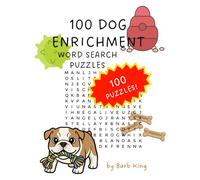 100 Dog Enrichment Word Search Puzzles: Fun, Brain-Boosting Activities Inspired by Real Canine Enrichment (Dog Sports and Enrichment Puzzle Books)