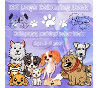 100 Dog's Colouring Book: Cute puppy and dogs colour Book