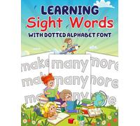 100 Dotted Sight Words for Spelling Success and Reading Joy