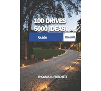 100 Drives 5,000 Ideas: Explore diverse landscapes, uncover hidden gems, and create memorable experiences across every journey