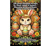 100 Easter Mandalas for Ages 8+, Teens, Adults & Seniors - Blooming Spring and Bunny Magic Coloring Book: Large 6x9 Inches Paperback | 100 Unique ... Coloring Pages to Prevent Bleed-Through