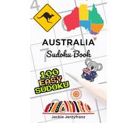 100 Easy AUSTRALIA Themed Sudoku with Solutions! | 9x9 Sudoku | Down Under Sudoku | Aussie Sudoku | Gift Idea for Australians, Permanent Residents, ... Travellers & all that love Straya!