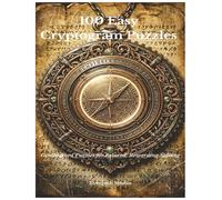 100 Easy Cryptogram Puzzles: Gentle Word Puzzles for Relaxed, Rewarding Solving (Everpath Cryptogram Collection)