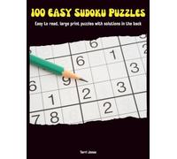 100 EASY Sudoku Puzzles: Easy to read, large print puzzles with solutions in the back