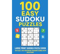 100 Easy Sudoku Puzzles: Large Print Sudoku Puzzle Book for Adults | 6x9 Size | 100 Fun Brain-Training Games with Solutions