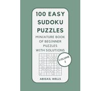 100 Easy Sudoku Puzzles: Volume 2 (100 Sudoku Puzzle Books by Abigail Wells)