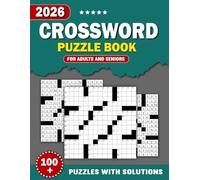 100 Easy To Hard Crossword Puzzle Book For Adults and Seniors with Puzzles and Solutions: 100 Crossword Puzzles That Grow With You - Easy to Hard + Complete Answer Key