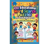 100 Educational Word Search Puzzles for Kids Ages 6-10 - Fun Learning Puzzle Book: Develop Reading Skills and Vocabulary Through Engaging Puzzle ... Puzzle Book Series for Kids and Adults)
