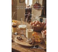 100 Egg Cocktails: The Art of the French Bartender: Eggnog, flips, and original creations to impress your guests (The Egg: Golden Treasure of Your ... Cooking Sub-series: Special Eggs (5 Volumes))