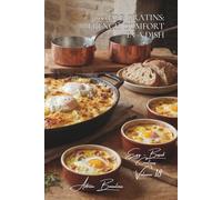 100 Egg Gratins: French Comfort in a Dish: Egg-based Gratin Dauphinois, vegetable flans... French comfort food (The Egg: Golden Treasure of Your ... Sub-series: Egg-Based Creations (10 Volumes))