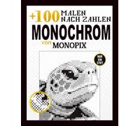 +100 Ein-Stift-Malen nach Zahlen in Monochrom für Erwachsene: Pixel- und Mosaik-Rätselbilder zum Entspannen, Stressabbau, zur Beruhigung innerer ... (MONOPIX Color by number monochrome books)