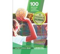 100 Ejercicios y juegos seleccionados de Iniciación al balonmano