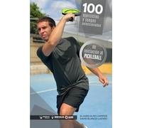 100 Ejercicios y juegos seleccionados de Iniciación al Pickleball