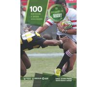 100 Ejercicios y juegos seleccionados de Iniciación al rugby