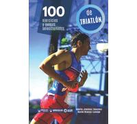 100 Ejercicios y juegos seleccionados de Triatlón