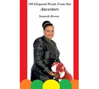 100 Eloquent Words From Our Ancestors