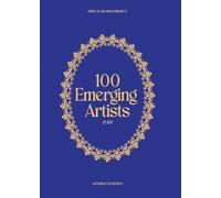 100 Emerging Artists 2025 (Edition1st): A curated collection of the top 100 emerging women artists from around the globe
