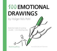 100 Emotional Drawings: Build the habit of working visually - one drawing a day