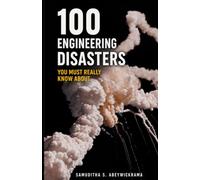 100 Engineering Disasters You Must Really Know About