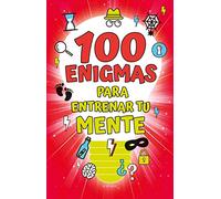 100 enigmas para entrenar tu mente (Escritura desatada)