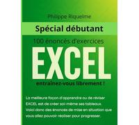 100 énoncés d'exercices Excel 365: entraînez-vous librement ! (azuratec)