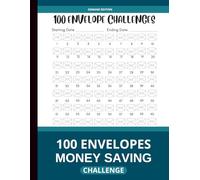 100 Envelopes Money Saving Challenge: The Ultimate Guide to Save $5,050 with Fun and Easy Tracking, Build Better Money Habits, and Reach Your Financial Goals