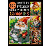 100 Epic Gnome Mosaic Quest Pixel Art Color by Number: Coloring Book for Adults & Teen Stress Relief (Gnomies Color by Number)