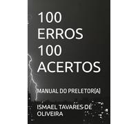 100 ERROS 100 ACERTOS: MANUAL DO PRELETOR(A)