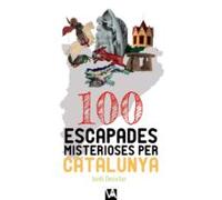 100 Escapades Misterioses Per Catalunya
