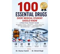 100 Essential Drugs Every Medical Student Should Know: A Practical Pocket Guide -Indications • Typical Adult Dose • Important Adverse Effects • ... • Clinical Pearls (Doctor Clinical Series)