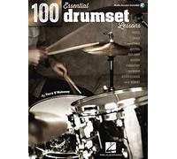 100 Essential Drumset Lessons: Rock - Jazz - Funk - Metal - Hip-Hop - Blues - Country - Reggae - Afro-Cuban - and More!