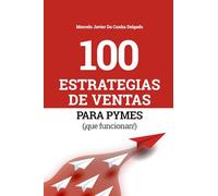 100 Estrategias de ventas para Pymes: (Que funcionan!)