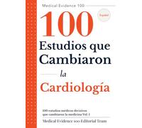 100 estudios médicos decisivos que cambiaron la medicina(1): Cardiología (Medical Evidence 100: Edición en Español)