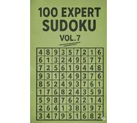 100 EXPERT SUDOKU VOL.7: Master the Art of Sudoku with 100 Expert Puzzles