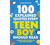 100 Explained Quotes Every Teen Boy Should Read