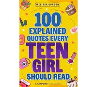 100 Explained Quotes Every Teen Girl Should Read