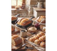 100 Express-Brote: Die Kunst des guten Brotes ohne Warten: Ohne Kneten, mit Bier oder Joghurt... das tägliche Brot ganz ohne Zwänge (Serie Backkunst & ... - Unterserie „Brote Frankreichs“ (8 Bücher))