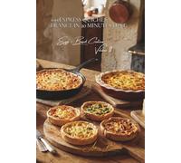100 Express Quiches: France in 20 Minutes Flat: Quiche Lorraine, Provençal, vegetable... without complicated shortcrust pastry (The Egg: Golden ... Sub-series: Egg-Based Creations (10 Volumes))