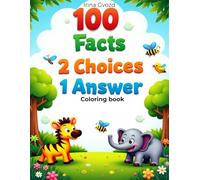 100 Facts, 2 Choices, 1 Answer: A Fun Animal Fact Guessing & Coloring Book for Kids