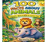 100 Facts About Animals: A Read It, Write It Activity Book for Curious Kids (100 Facts for Curious Kids)