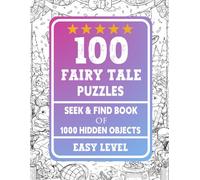 100 Fairy Tale Puzzles Seek and Find Book: 1000 Hidden Objects