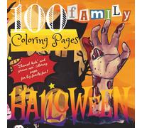 100 Family Coloring Pages: HALLOWEEN: Themed Kids' and Grown Ups' Coloring Pages for Big Family Fun! (Halloween 2025 Specials!)