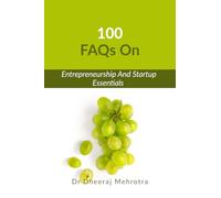 100 FAQs on Entrepreneurship And Startup Essentials