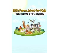 100+ Farm Jokes for Kids: Funny Farm Animal Jokes: Silly Riddles & Laughs for Ages 6-10 - Perfect for Road Trips & Bedtime