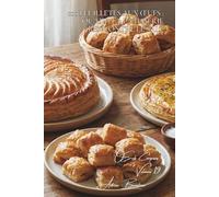 100 feuilletés aux œufs : quand la pâtisserie rencontre le salé: Tourtes, chaussons, galettes... l'art français de la pâte feuilletée simplifiée ... - Sous-série "Œufs Composés" (10 livres))